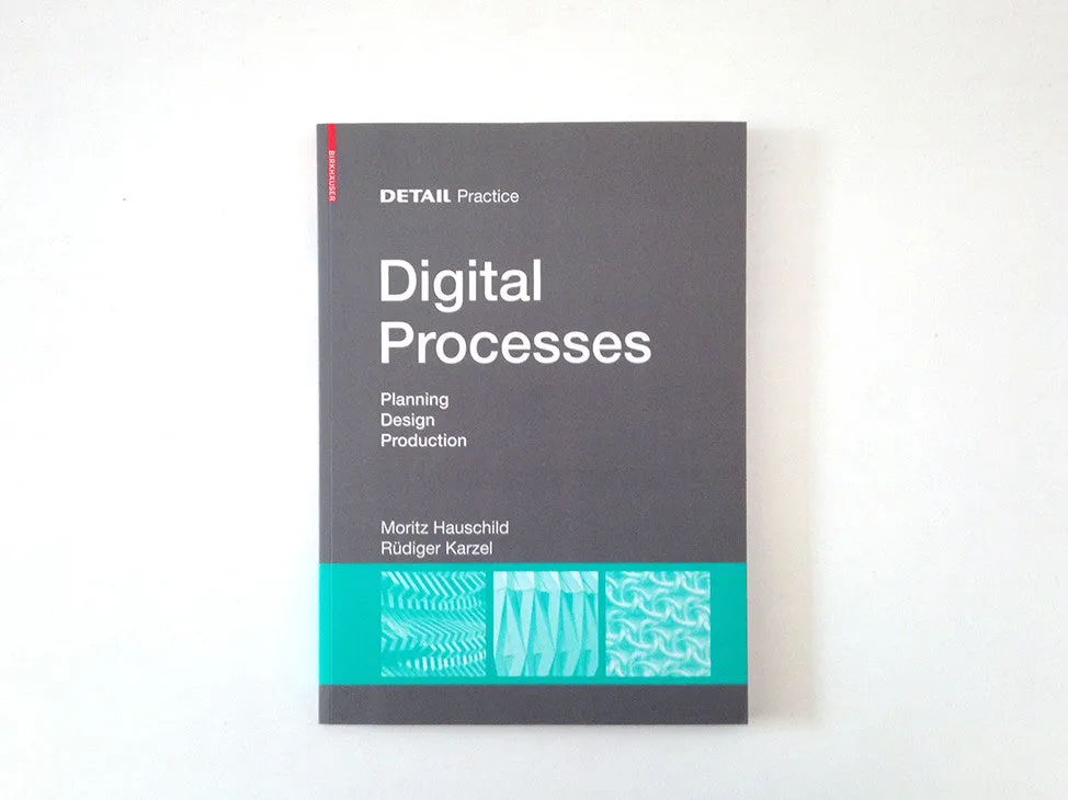 Digital Processes: Planning, Design, Production